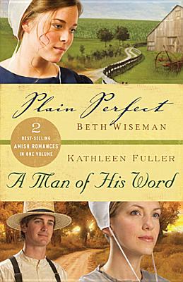 Plain Perfect/ A Man of His Word (2 in One Volume)