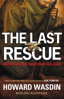 Image for The Last Rescue: How Faith and Love Saved a Navy SEAL Sniper