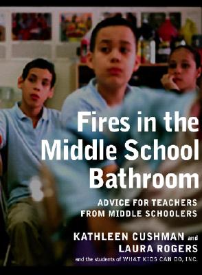 Fires in the Middle School Bathroom: Advice for Teachers from Middle Schoolers