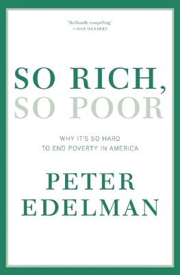 So Rich, So Poor: Why It's So Hard to End Poverty in America