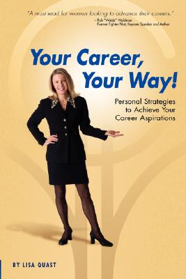 Your Career, Your Way!: Personal Strategies to Achieve Your Career Aspirations