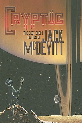 Cryptic: The Best Short Fiction of Jack McDevitt (Deluxe)