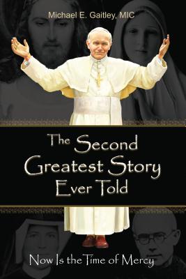 Image for The Second Greatest Story Ever Told: Now Is the Time of Mercy