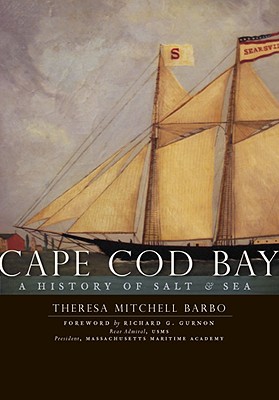 Cape Cod Bay: A History of Salt and Sea