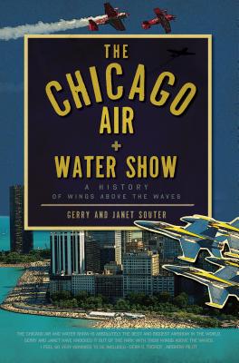 The Chicago Air and Water Show: A History of Wings above the Waves