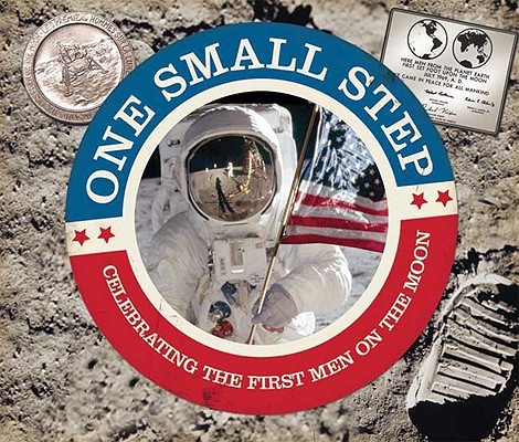 One Small Step: Celebrating the First Men On the Moon