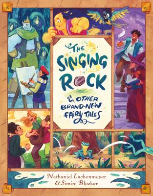Image for The Singing Rock & Other Brand-New Fairy Tales The Singing Rock & Other Brand-New Fairy Tales