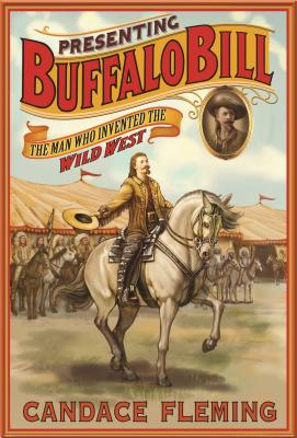 Image for Presenting Buffalo Bill: The Man Who Invented the Wild West
