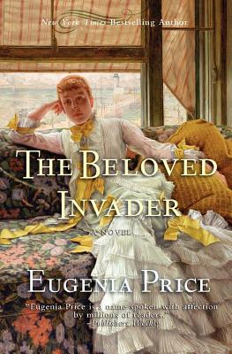 Image for The Beloved Invader: Third Novel in The St. Simons Trilogy (The St. Simons Trilogy, 3)
