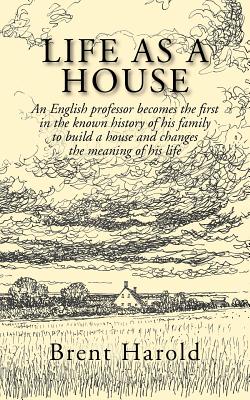 Image for LIFE AS A HOUSE: An English Professor Becomes the