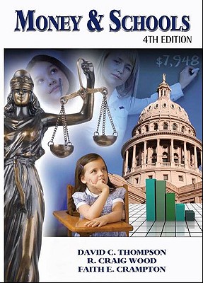 Money and Schools 4th edition Thompson, David C. and Crampton, Faith