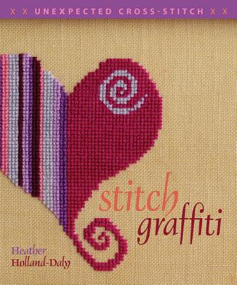 Image for STITCH GRAFFITI : UNEXPECTED CROSS-STITC