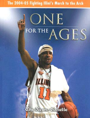 One for the Ages: The 2004-05 Fighting Illini's March to the Arch