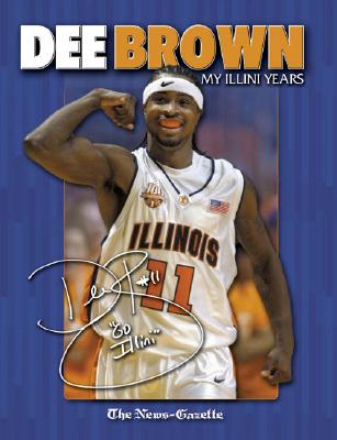 Image for Dee Brown: My Illini Years