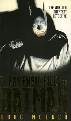 The Forensic Files of Batman