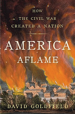 AMERICA AFLAME: HOW THE CIVIL WAR CREATED A NATION (SIGNED BY AUTHOR)