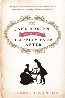 The Jane Austen Guide to Happily Ever After