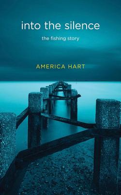 into the silence: the fishing story