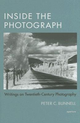 Inside the Photograph: Writings on Twentieth-Century Photography