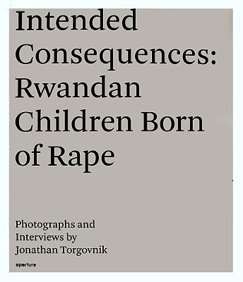 Intended Consequences:Rwandan children Born of rape