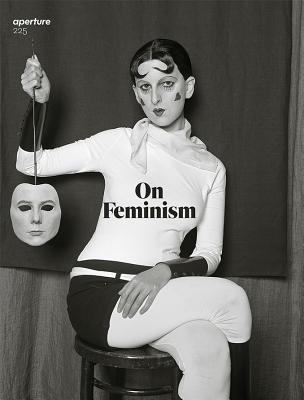 On Feminism: Aperture 225 (Aperture Magazine)