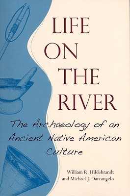 Life On the River: The Archaeology of an Early Native American Culture