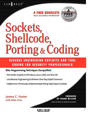 Image for Sockets, Shellcode, Porting, and Coding: Reverse Engineering Exploits and Tool Coding for Security Professionals