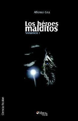 Los Heroes Malditos (Spanish Edition)