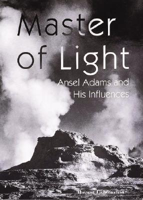 Master of Light: Ansel Adams And His Influences
