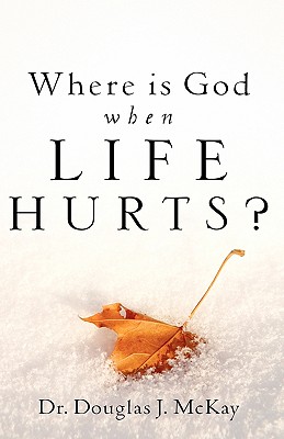 Where Is God When Life Hurts