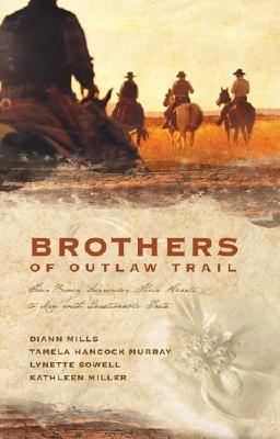 Brothers of the Outlaw Trail: The Peacemaker/A Gamble on Love/Outlaw Sheriff/Reuben's Atonement (Heartsong Novella Collection)