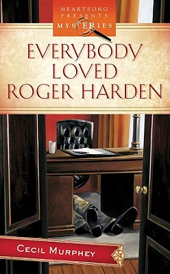 Everybody Loved Roger Harden: Everybody's a Suspect Mystery Series #1 (Heartsong Presents Mysteries #4)