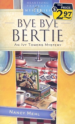 Image for Bye Bye Bertie: Ivy Towers Mystery Series #2