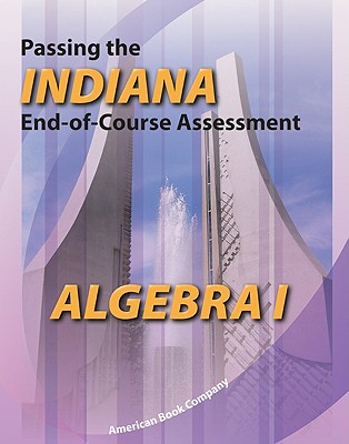 Passing the Indiana End-Of-Course Assessment in Algebra I