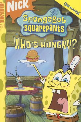 SpongeBob Squarepants: Who's Hungry (Spongebob Squarepants)