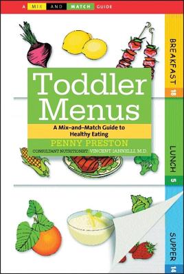Image for Toddler Menus: A Mix-and-Match Guide to Healthy Eating Toddler Menus: A Mix-and-Match Guide to Healthy Eating