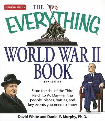 The Everything World War II Book: People, Places, Battles, and All the Key Events