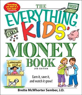 Image for The Everything Kids' Money Book: Earn it, save it, and watch it grow! (Everything Kids Series)