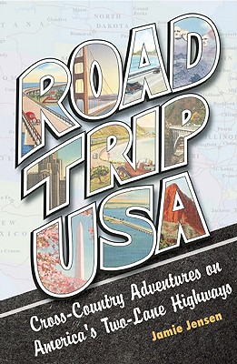 Road Trip USA: Cross-Country Adventures on America's Two-Lane Highways