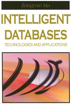 Intelligent Databases: Technologies And Applications