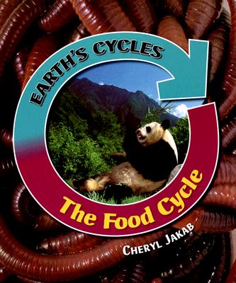 Image for The Food Cycle (Earth's Cycles) The Food Cycle (Earth's Cycles)