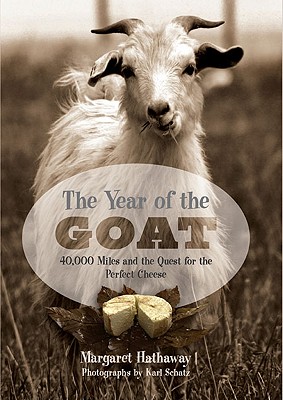 Image for The Year of the Goat: 40,000 Miles and the Quest for the Perfect Cheese