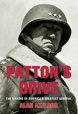 Patton's Drive: The Making of America's Greatest General
