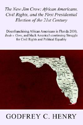 Image for The New Jim Crow: African Americans, Civil Rights, and the First Presidential Election of the 21st Century: Disenfranchising African Americans in ... for Civil Rights and Political Equality