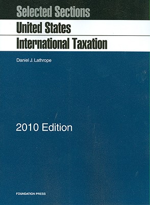 Selected Sections [on] United States International Taxation, 2010 Edition
