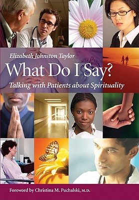 What Do I Say: Talking with Patients about Spirituality