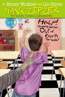 Help! Somebody Get Me Out of Fourth Grade! (Hank Zipzer, the World's Greatest Underachiever, 7)