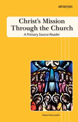 Christ's Mission Through the Church: A Primary Source Reader