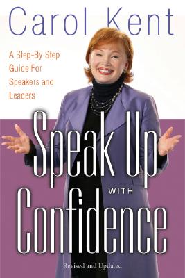 Speak Up with Confidence: A Step-by-Step Guide for Speakers and Leaders