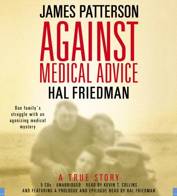 Against Medical Advice: One Family's Struggle with an Agonizing Medical Mystery